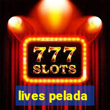 lives pelada